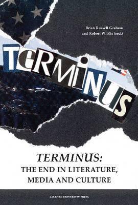 Terminus: The End in Literature, Media & Culture - Agenda Bookshop