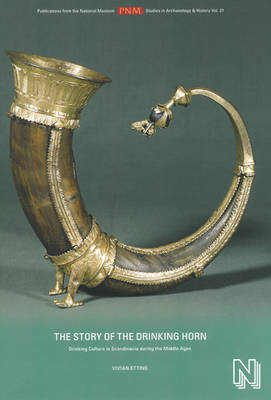 Story of the Drinking Horn: Drinking Culture in Scandinavia During the Middle Ages - Agenda Bookshop