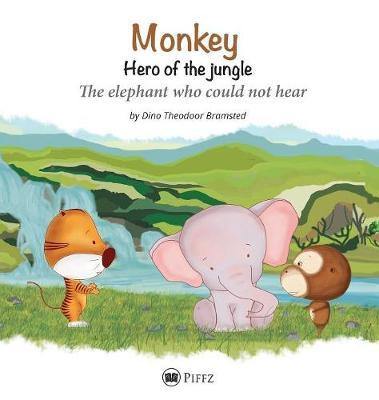 Monkey - Hero of the jungle: The elephant who could not hear - Agenda Bookshop