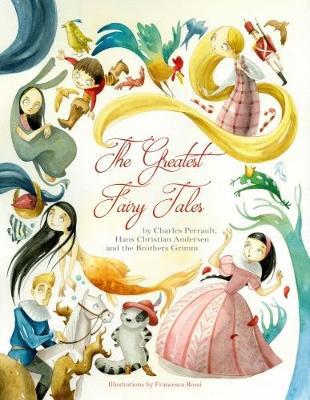 Greatest Fairy Tales: By Charles Perrault, Hans Christoian Andersen, and the Brothers Grimm - Agenda Bookshop