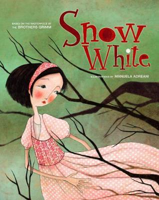 Snow White: Based on the Masterpiece by The Brothers Grimm - Agenda Bookshop