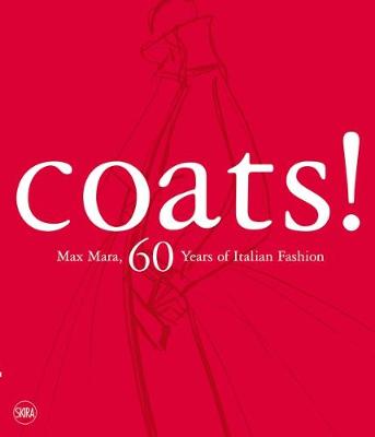 Coats!: Max Mara, 60 Years of Italian Fashion - Agenda Bookshop