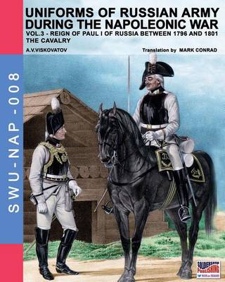 Uniforms of Russian army during the Napoleonic war vol.3: The cavalry - Agenda Bookshop