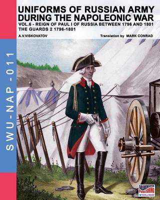 Uniforms of Russian army during the Napoleonic war vol.6: Guards 2 1796-1801 - Agenda Bookshop