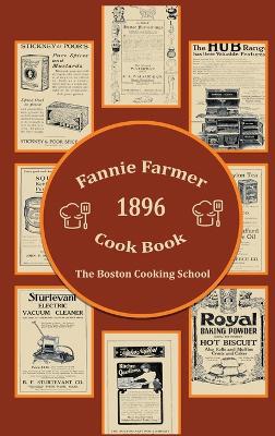 Fannie Farmer 1896 Cook Book: The Boston Cooking School - Agenda Bookshop