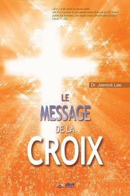 Le Message de la Croix: The Message of the Cross (French) - Agenda Bookshop