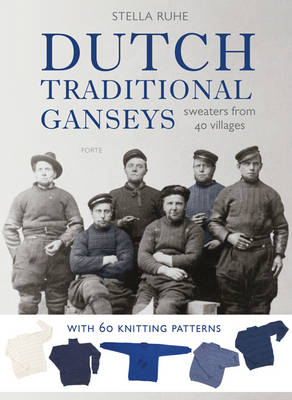 Dutch Traditional Ganseys: Sweaters from 40 Villages - Agenda Bookshop