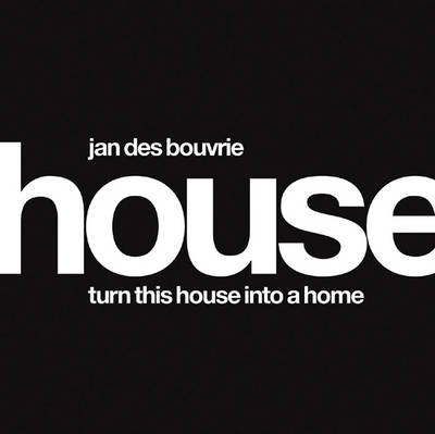 Jan Des Bouvrie, House: Turn this House into a Home - Agenda Bookshop