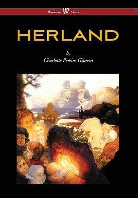 Herland (Wisehouse Classics - Original Edition 1909-1916) (2016) - Agenda Bookshop