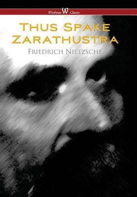 Thus Spake Zarathustra - A Book for All and None (Wisehouse Classics) - Agenda Bookshop