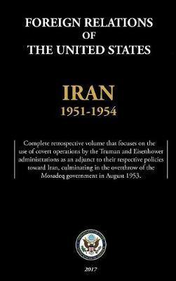 Foreign Relations of the United States - Iran, 1951-1954 - Agenda Bookshop