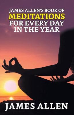 James Allen''s Book of Meditations for Every Day in the Year - Agenda Bookshop