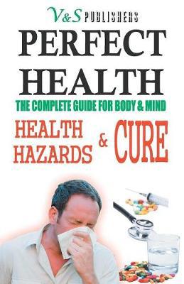 Perfect Health - Health Hazards & Cure: What to Do & What Not to Stay Fit & Healthy - Agenda Bookshop