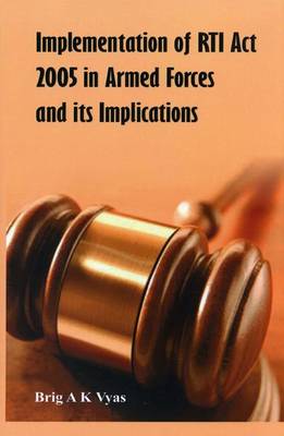 Implementation of RTI Act 2005 in Armed Forces and its Implications - Agenda Bookshop