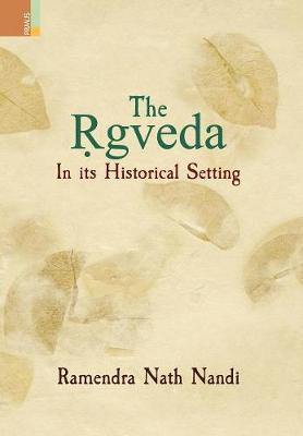 The &#7770;gveda: In its Historical Setting - Agenda Bookshop