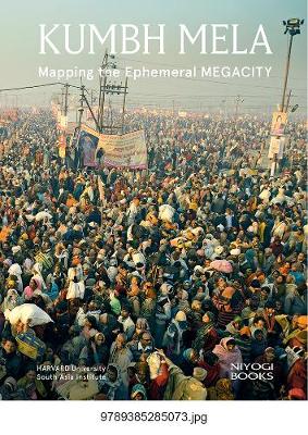 Kumbh Mela: Mapping the Ephemeral Megacity - Agenda Bookshop