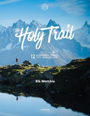 The Holy Trail: 12 Legendary Trails You Should Run - Agenda Bookshop