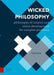 Wicked Philosophy: Philosophy of Science and Vision Development for Complex Problems - Agenda Bookshop