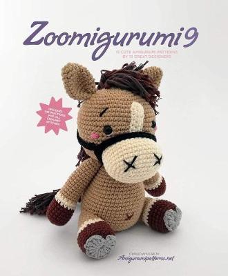 Zoomigurumi: Zoomigurumi 10 : 15 Cute Amigurumi Patterns by 12 Great  Designers (Paperback)