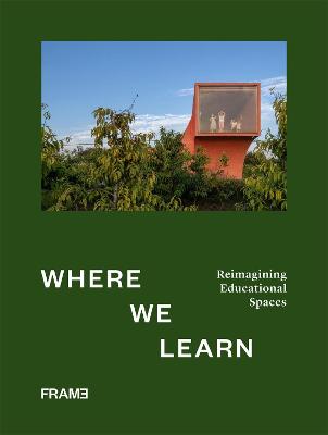 Where We Learn: Reimagining Educational Spaces - Agenda Bookshop