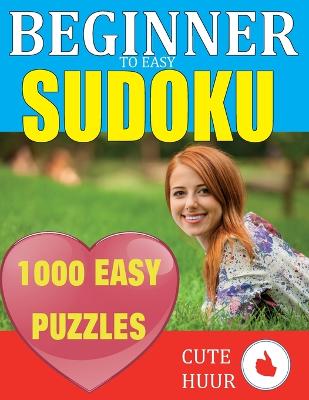 1000 Sudoku Beginner to Easy Puzzles: Lower Your Brain Age, Improve Your Memory & Improve Mindfulness - Easy Sudoku Puzzles and Solutions For Absolute Beginners - Agenda Bookshop