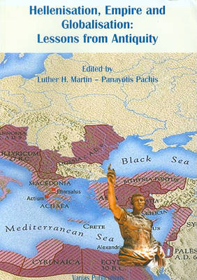 Hellenisation, Empire and Globalisation: Lessons from Antiquity - Agenda Bookshop