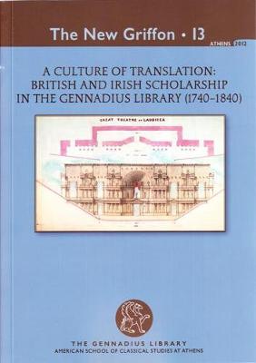 A Culture of Translation: British and Irish Scholarship in the Gennadius Library (1740-1840) - Agenda Bookshop