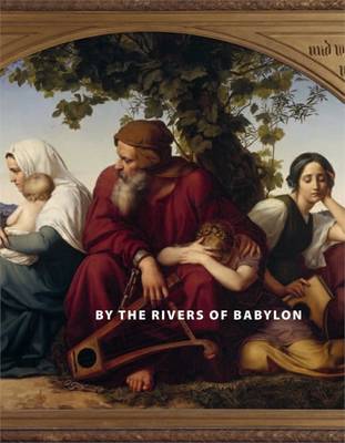 By the Rivers of Babylon: The Story of the Babylonian Exile - Agenda Bookshop