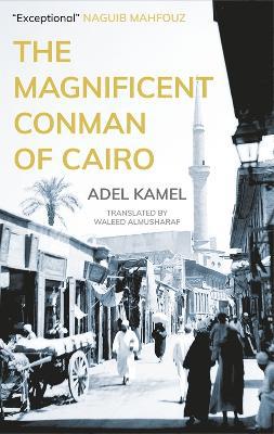 The Magnificent Conman of Cairo: A Novel - Agenda Bookshop