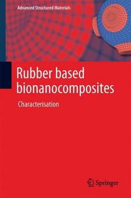 Rubber Based Bionanocomposites: Characterisation - Agenda Bookshop