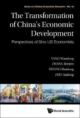 Transformation Of China''s Economic Development, The: Perspectives Of Sino-us Economists - Agenda Bookshop