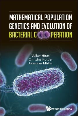 Mathematical Population Genetics And Evolution Of Bacterial Cooperation - Agenda Bookshop