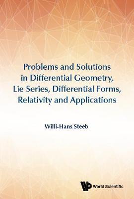 Problems And Solutions In Differential Geometry, Lie Series, Differential Forms, Relativity And Applications - Agenda Bookshop