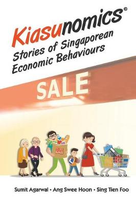 Kiasunomics (c): Stories Of Singaporean Economic Behaviours - Agenda Bookshop