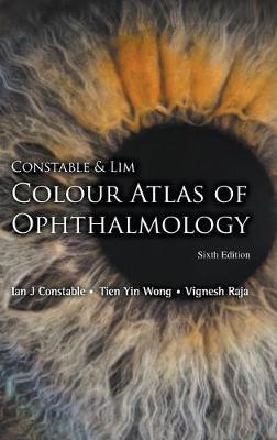 Constable & Lim Colour Atlas Of Ophthalmology (Sixth Edition) - Agenda Bookshop