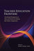 Teacher Education Frontiers: International Perspectives on Policy and Practice for Building New Teacher Competencies - Agenda Bookshop