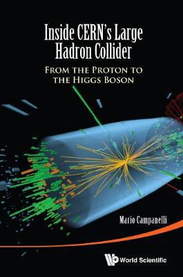 Inside Cern''s Large Hadron Collider: From The Proton To The Higgs Boson - Agenda Bookshop