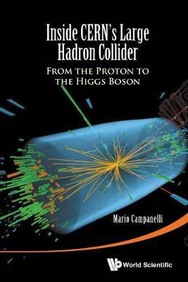 Inside Cern''s Large Hadron Collider: From The Proton To The Higgs Boson - Agenda Bookshop