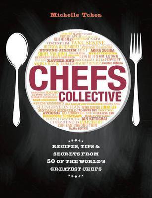 Chefs Collective: Recipes, Tips and Secrets from 50 of the World''s Greatest Chefs - Agenda Bookshop