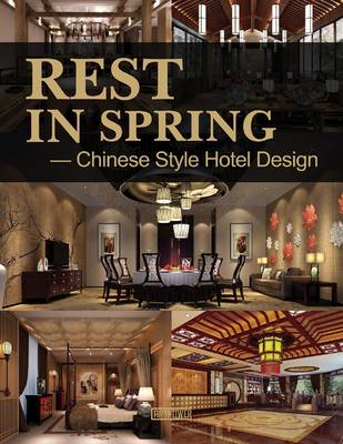 Rest in Spring: Chinese Style Hotel Design - Agenda Bookshop