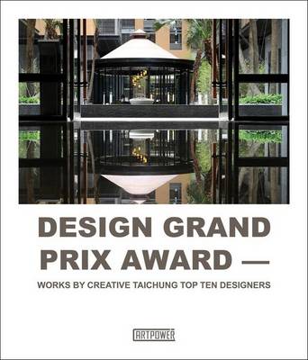 Design Grand Prix Award: Works by Creative Taichung Top Ten Designers - Agenda Bookshop