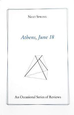 Next Spring: An Occasional Series of Reviews: Athens, June 18 - Agenda Bookshop