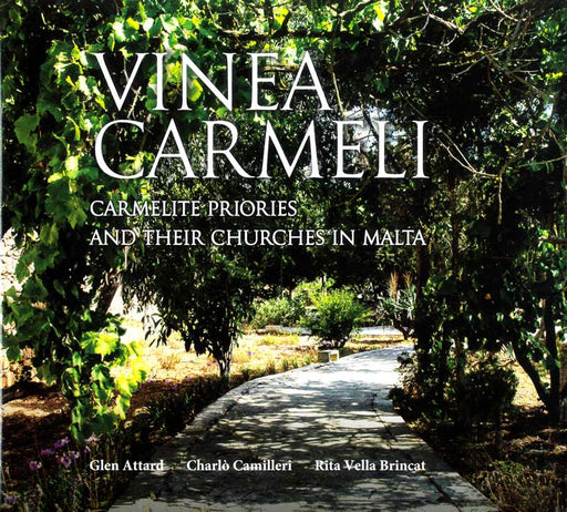 Vinea Carmeli - Carmelite Priories and their Churches in Malta - Agenda Bookshop