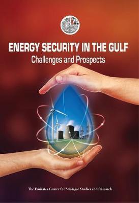 Energy Security in the Gulf: Challenges and Prospects - Agenda Bookshop