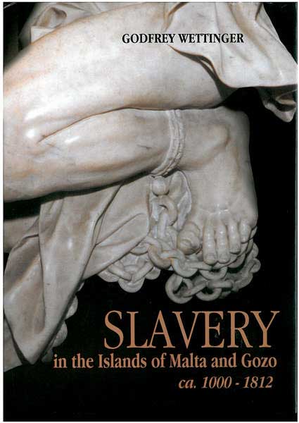 Slavery in the Islands of Malta and Gozo ca. 1000 – 1812 - Agenda Bookshop