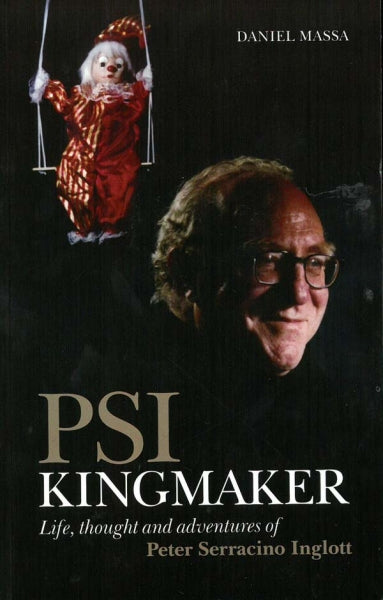 PSI Kingmaker – Life, thought and adventures of Peter Serracino Inglott (Hardback) - Agenda Bookshop
