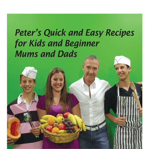 Peter's Quick & Easy Recipes for Kids & Beginners Mums & Dads - Agenda Bookshop