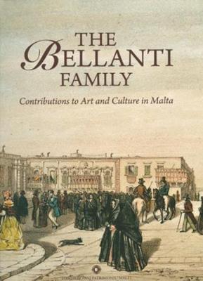 The Bellanti Family: Contributions to art and culture in Malta - Agenda Bookshop