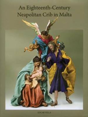 An Eighteenth-Century Neapolitan Crib in Malta - Agenda Bookshop