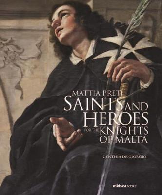 Mattia Preti: Saints & Heroes for the Knights of Malta - Agenda Bookshop